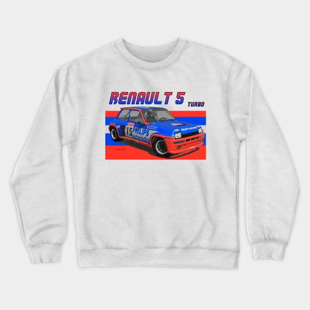 Renault 5 Turbo Group B Crewneck Sweatshirt by PjesusArt